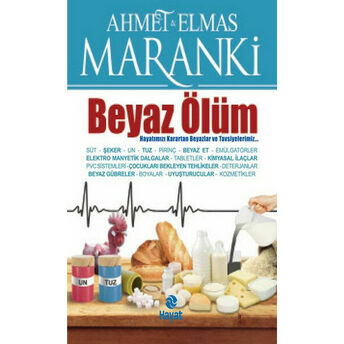 Beyaz Ölüm Hayatımızı Karartan Beyazlar Ve Tavsiyeler Ahmet Maranki