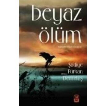 Beyaz Ölüm Şadiye Furkan Demirtaş