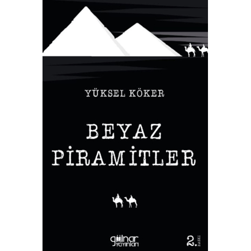 Beyaz Piramitler Yüksel Köker