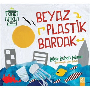 Beyaz Plastik Bardak - Sıfır Atıkla Yaşa Bilge Buhan Musa