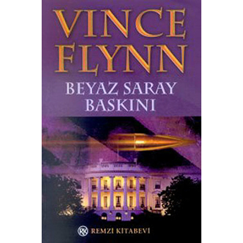 Beyaz Saray Baskını Vince Flynn