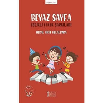 Beyaz Sayfa - Eşlikli Çocuk Şarkıları (Cd'li) Meral Yiğit Helalpara