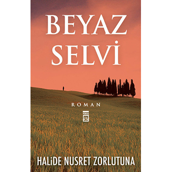 Beyaz Selvi Halide Nusret Zorlutuna