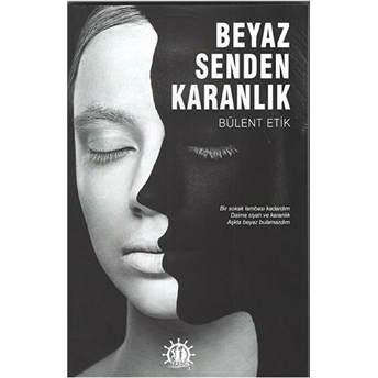 Beyaz Senden Karanlık Bülent Etik