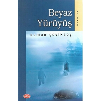 Beyaz Yürüyüş Osman Çeviksoy