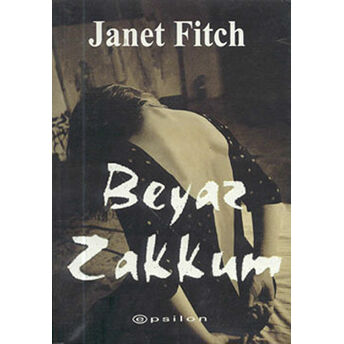 Beyaz Zakkum Janet Fitch