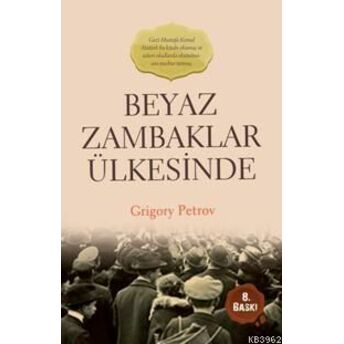 Beyaz Zambaklar Ülkesinde; Bir Milletin Uyanışıbir Milletin Uyanışı Grigoriy Spiridonovich Petrov