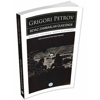 Beyaz Zambaklar Ülkesinde Grigori Spiridonoviç Petrov