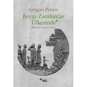 Beyaz Zambaklar Ülkesinde Grigori Spiridonoviç Petrov