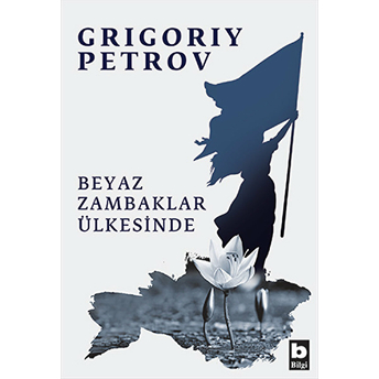 Beyaz Zambaklar Ülkesinde Grigoriy Petrov