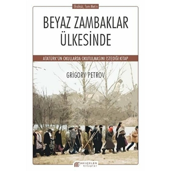 Beyaz Zambaklar Ülkesinde Grigory Petrov