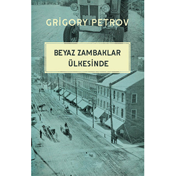 Beyaz Zambaklar Ülkesinde Grigory Petrov