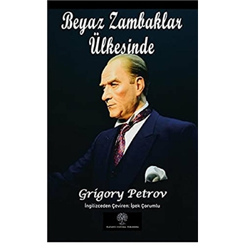 Beyaz Zambaklar Ülkesinde Grigory Petrov