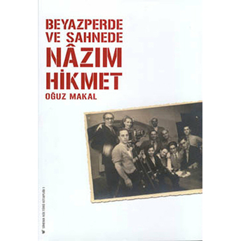 Beyazperde Ve Sahnede Nazım Hikmet-Oğuz Makal