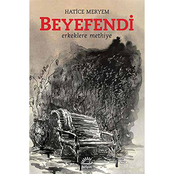 Beyefendi Erkeklere Methiye Hatice Meryem