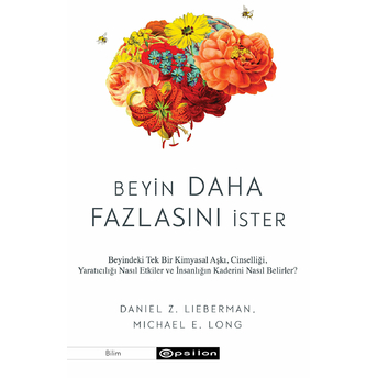 Beyin Daha Fazlasını Ister Daniel Z. Lieberman, Michael E. Long