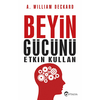 Beyin Gücünü Etkin Kullan A. William Deckard