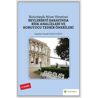 Beylerbeyi Sarayında Risk Analizleri Ve Koruyucu Tedbir Önerileri Alpaslan Hamdi Kuzucuoğlu