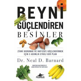 Beyni Güçlendiren Besinler Dr. Neal D. Barnard