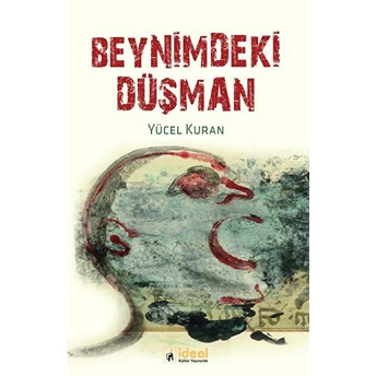 Beynimdeki Düşman Yücel Kuran