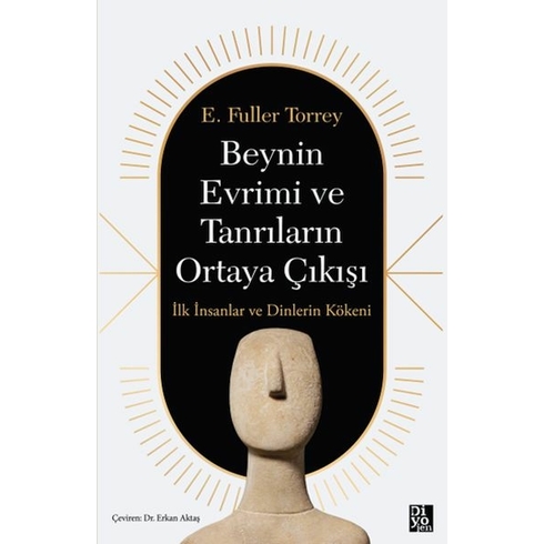 Beynin Evrimi Ve Tanrıların Ortaya Çıkışı E. Fuller Torrey