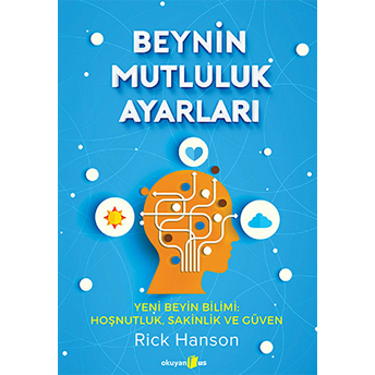 Beynin Mutluluk Ayarları Rick Hanson