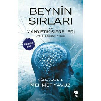 Beynin Sırları Ve Manyetik Şifreleri Mehmet Yavuz