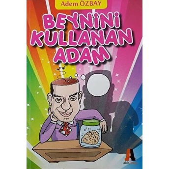 Beynini Kullanan Adam Adem Özbay