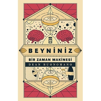 Beyniniz Bir Zaman Makinesi Dean Buonomano