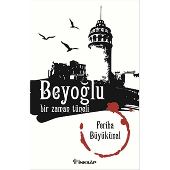 Beyoğlu Bir Zaman Tüneli Feriha Büyükünal