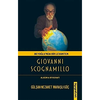 Beyoğlu'Nda Bir Levanten Giovanni Scognamillo Gülşah Nezaket Maraşlı