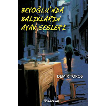 Beyoğlu'nda Balıkların Ayak Sesleri Demir Toros