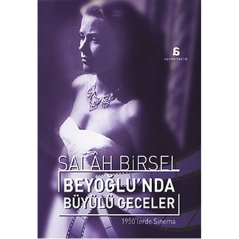 Beyoğlu'nda Büyülü Geceler 1950'Lerde Sinema Salah Birsel