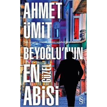 Beyoğlunun En Güzel Abisi Ahmet Ümit