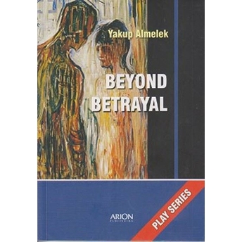 Beyond Betrayal Yakup Almelek