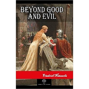 Beyond Good And Evil - Friedrich Wilhelm Nietzsche