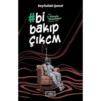 Bi Bakıp Çıkcm Seyfullah Şenel