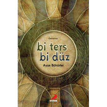 Bi Ters Bi Düz Ayşe Böhürler