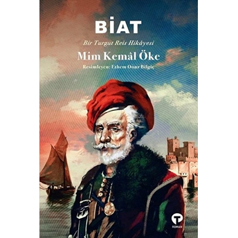 Biat - Bir Turgut Reis Hikayesi Mim Kemal Öke