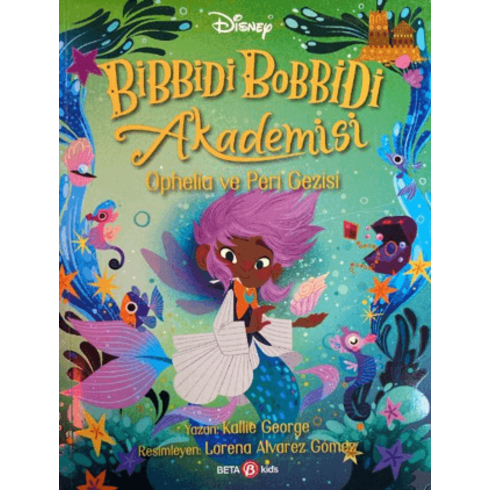 Bibbidi Bobbidi Akademisi Ophelia Ve Peri Gezisi Kallie George