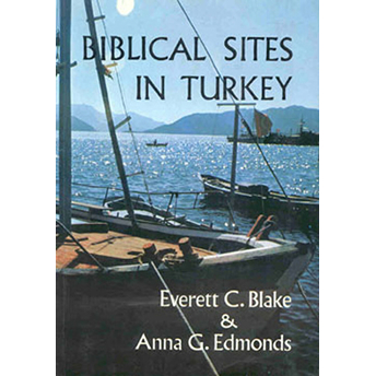 Biblical Sites In Turkey Everett C. Blake