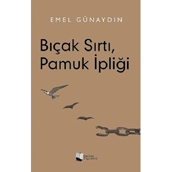 Bıçak Sırtı, Pamuk Ipliği - Emel Günaydın