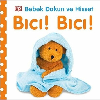 Bıcı! Bıcı! - Bebek Dokun Ve Hisset Kolektif