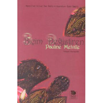 Biçim Değiştiren Pauline Melville