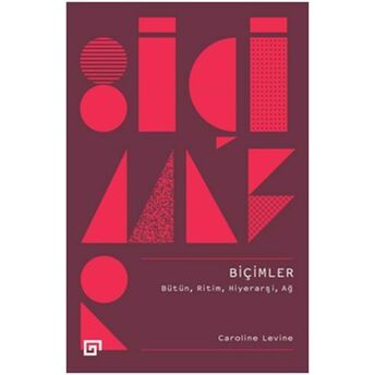 Biçimler - Bütün, Ritim, Hiyerarşi, Ağ Caroline Levine