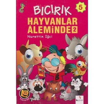 Bıcırık 5 - Hayvanlar Aleminde 2 Nurettin Iğci