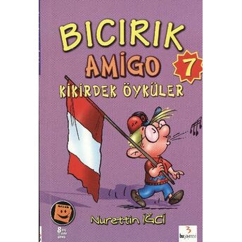 Bıcırık Amigo Kikirdek Öyküler Nurettin Iğci