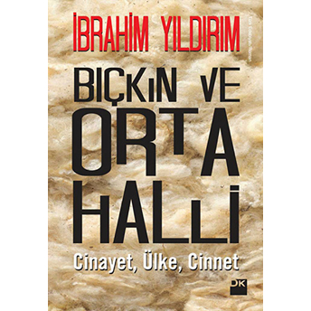 Bıçkın Ve Orta Halli Ibrahim Yıldırım