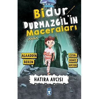 Bidur Durmazgil'in Maceraları - Hatıra Avcısı Alaaddin Beken