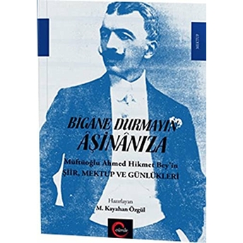 Bigane Durmayın Aşinanıza M. Kayahan Özgül